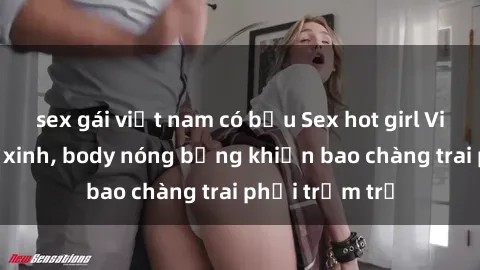 sex gái việt nam có bầu Sex hot girl Việt Nam: Mặt xinh, body nóng bỏng khiến bao chàng trai phải trầm trồ