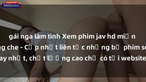 gái nga làm tình Xem phim jav hd miễn phí đỉnh cao không che - Cập nhật liên tục những bộ phim sex hay nhất, chất lượng cao chỉ có tại website chuyên nghiệp hàng đầu.