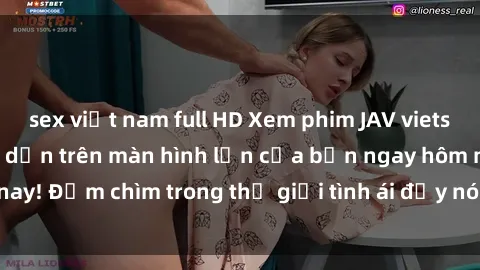 sex việt nam full HD Xem phim JAV vietsub mới nhất và hấp dẫn trên màn hình lớn của bạn ngay hôm nay! Đắm chìm trong thế giới tình ái đầy nóng bỏng và kích thích.