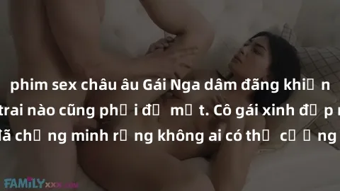 phim sex châu âu Gái Nga dâm đãng khiến tim bất cứ chàng trai nào cũng phải đỏ mặt. Cô gái xinh đẹp này đã chứng minh rằng không ai có thể cưỡng lại khi cô làm tình đắm say.