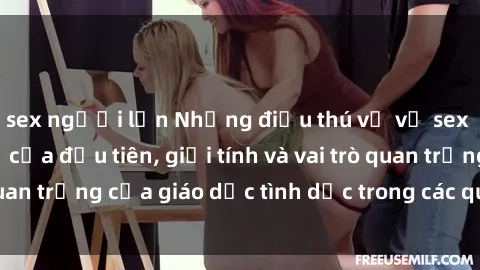 sex người lớn Những điều thú vị về sex ở Bắc Âu: Sự mở cửa đầu tiên, giới tính và vai trò quan trọng của giáo dục tình dục trong các quốc gia này.