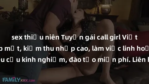 sex thiếu niên Tuyển gái call girl Việt Nam gợi cảm, đẹp mắt, kiếm thu nhập cao, làm việc linh hoạt, không yêu cầu kinh nghiệm, đào tạo miễn phí. Liên hệ ngay để biết thêm chi tiết!