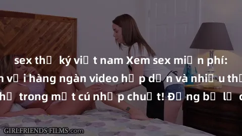 sex thư ký việt nam Xem sex miễn phí: Cùng trải nghiệm với hàng ngàn video hấp dẫn và nhiều thể loại đa dạng chỉ trong một cú nhấp chuột! Đừng bỏ lỡ cơ hội thưởng thức tuyệt vời này ngay hôm nay!
