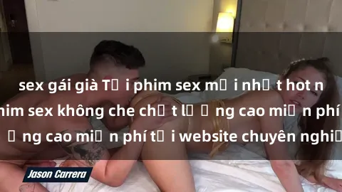 sex gái già Tải phim sex mới nhất hot nhất - Xem và tải phim sex không che chất lượng cao miễn phí tại website chuyên nghiệp.